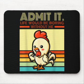 Tapis De Souris Retro chicken admit life would be boring without