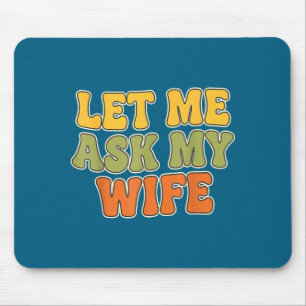 Tapis De Souris Rétro Vintage Laissez-moi Demander à Ma Femme Drôl