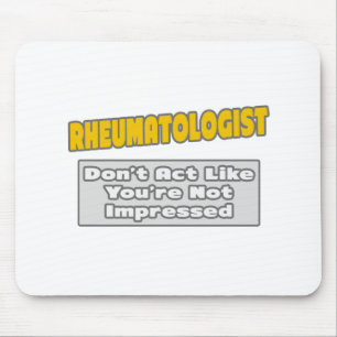 Tapis De Souris Reumatologue .. Tu es impressionné