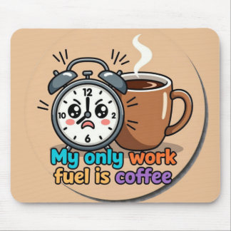Tapis De Souris Réveil drôle "Mon seul carburant pour travailler e