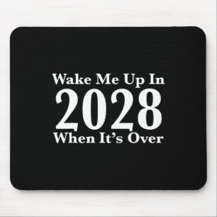 Tapis De Souris Réveillez-moi en 2028 quand c'est fini