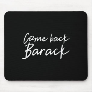 Tapis De Souris Revenez Barack T Shirt Je Mlle Obama President Gi