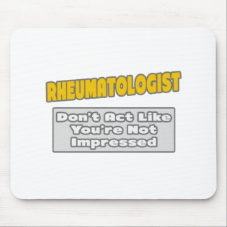 Tapis De Souris Rheumatologue .. Vous êtes impressionné