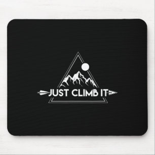 Tapis De Souris Rock Climbing Just Climb It Mountain T-Shirt