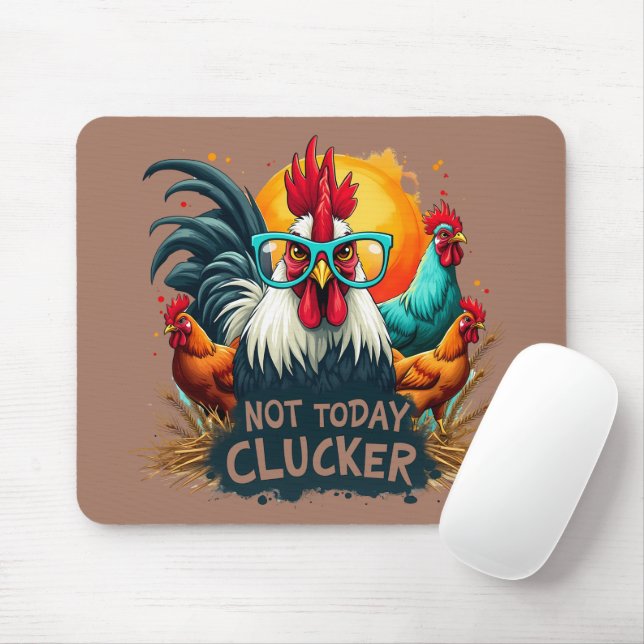 Tapis De Souris Rooster amusant "Pas aujourd'hui Clucker" Farm Lif (Avec souris)