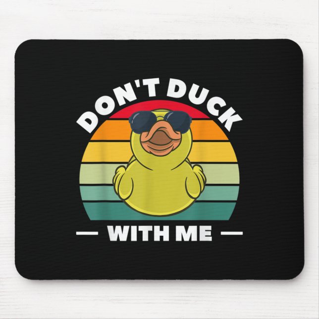 Tapis De Souris Rubber Duck Funny Men Don't Duck With Me  (Devant)