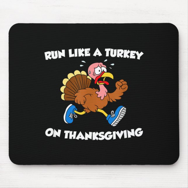 Tapis De Souris Run Like A Turkey On Thanksgiving Funny Trot  (Devant)