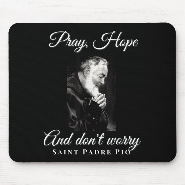 Tapis De Souris Saint Padre O Pray Hope Dont Worry Catholic Christ (Devant)