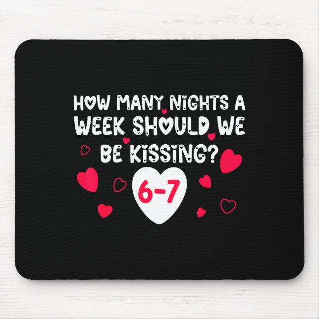 Tapis De Souris Saint-Valentin drôle Combien de nuits par semaine  (Devant)