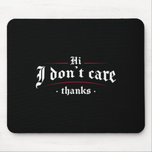 Tapis De Souris Salut Je ne m'en fiche pas Merci Funny Sarcastique