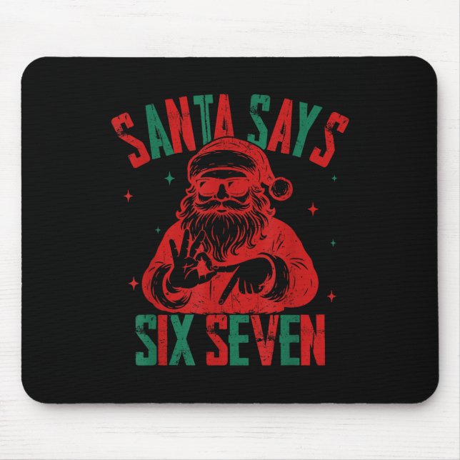 Tapis De Souris Santa dit six sept Noël drôle 6 7 Meme  (Devant)