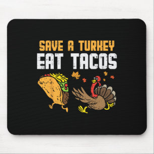 Tapis De Souris Sauvez la Turquie Mangez des Tacos mexicains Fun T