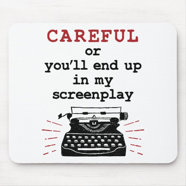 Tapis De Souris Screenwriter Careful End Up In My Screenplay (Devant)