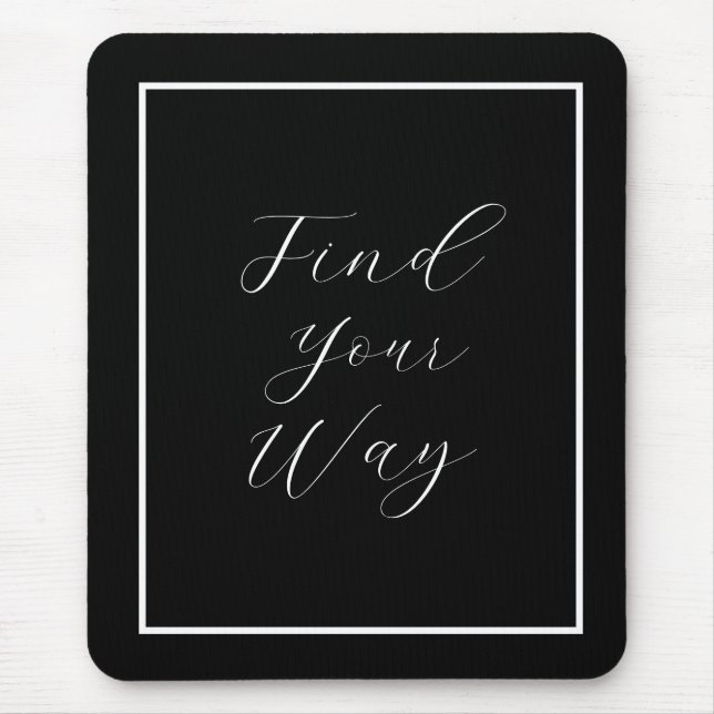 Tapis De Souris Script blanc de la phrase "Trouvez votre chemin" (Devant)