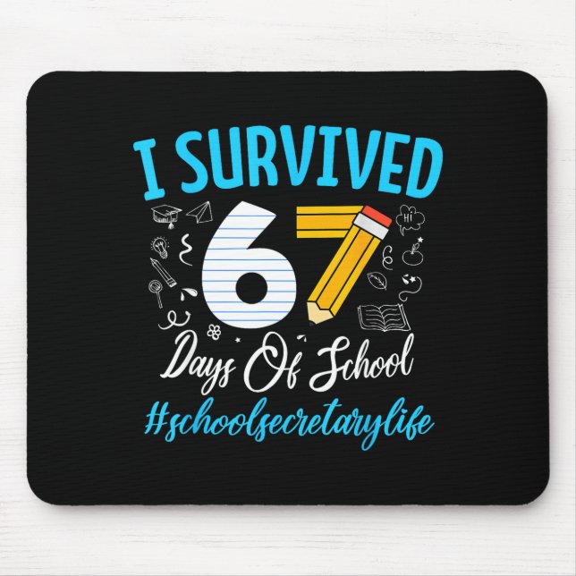 Tapis De Souris Secretary Survived 67 Days Of School Humor Design  (Devant)
