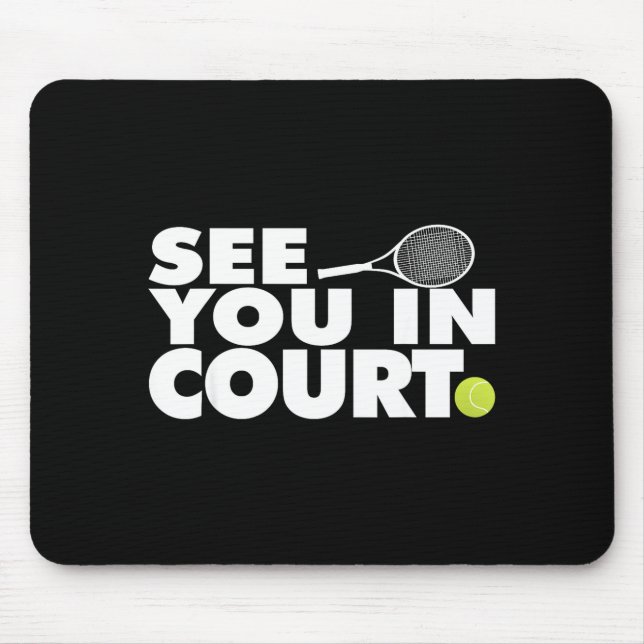 Tapis De Souris See You In Court Tennis  (Devant)