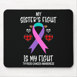 Tapis De Souris Sensibilisation au cancer Le combat de ma soeur es