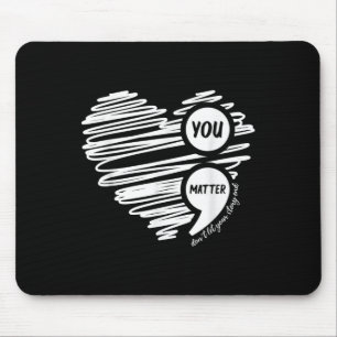 Tapis De Souris Sensibilisation au suicide Vous ne laissez pas vot
