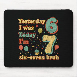 Tapis De Souris Sept Ans Anniversaire Drôle Six Sept Bruh Meme 