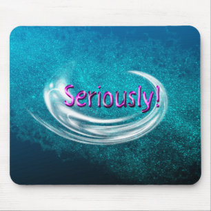 Tapis De Souris Sérieusement !