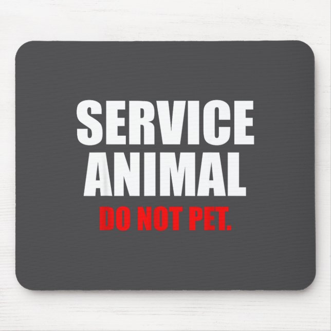 Tapis De Souris Service Animal Do Not Pet Funny Animal Lover  (Devant)