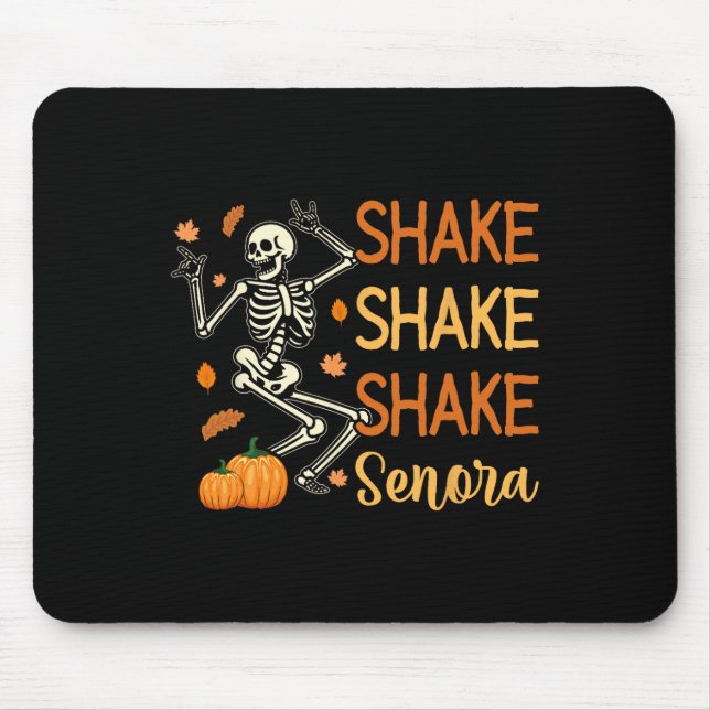 Tapis De Souris Shake Shake Shake Senora Funny Skeleton Citrouille (Devant)