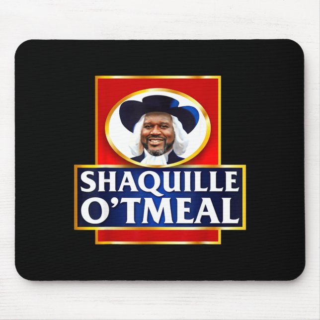 Tapis De Souris Shaquille Oatmeal Funny Meme  (Devant)