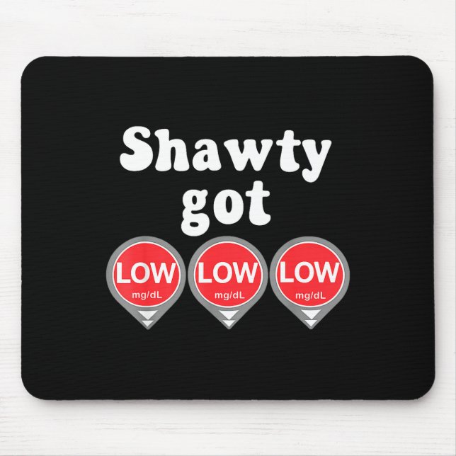 Tapis De Souris Shawty Got Low Diabetes Meme Cgm Alert Icons  (Devant)