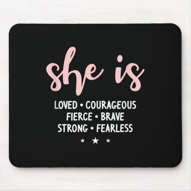 Tapis De Souris She Is Loved Courageous Fierce Brave Strong Fearle (Devant)
