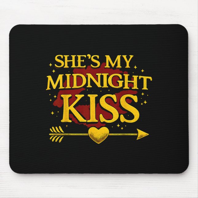 Tapis De Souris She's My Midnight Kiss Matching Couples Valentine’ (Devant)