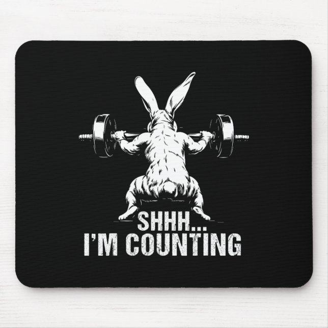 Tapis De Souris Shhh I'm Counting Fitness Bodybuilding Bunn de Pâq (Devant)
