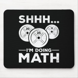 Tapis De Souris Shhh I'm Doing Math Bodybuilding Gym Fitness Train