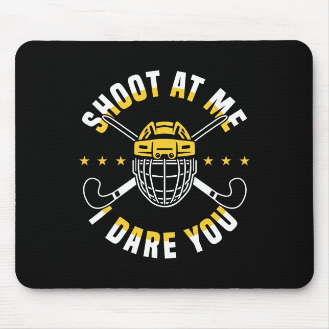 Tapis De Souris Shoot At Me I Dare You Field Hockey Player  (Devant)