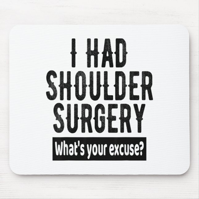 Tapis De Souris Shoulder Surgery Recovery Quote Funny Get Well Soo (Devant)