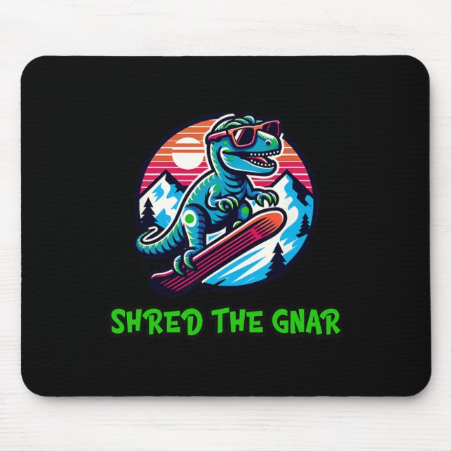 Tapis De Souris Shred The Gnar Funny Snowboarding Dinosaur T-rex W (Devant)