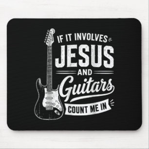 Tapis De Souris Si cela implique Jésus et des guitares, comptez-mo