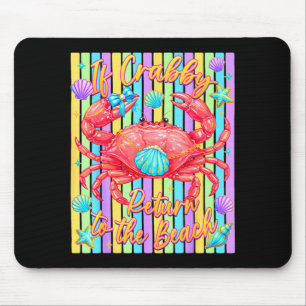 Tapis De Souris Si crabby retourne à la plage crabe drôle été