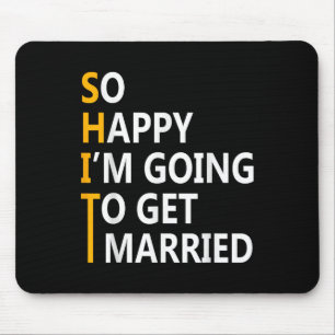 Tapis De Souris Si Heureux Je Vais Aller À La Fête Du Mariage Mari