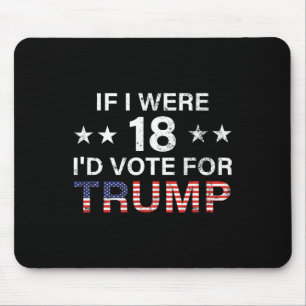 Tapis De Souris Si j'avais 18 ans, je voterais pour Trump 2024