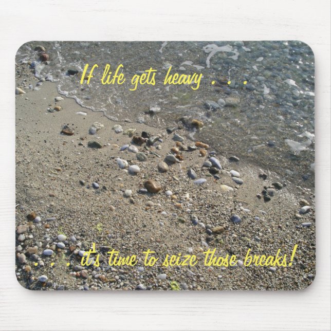 Tapis De Souris Si la vie devient lourde, il est temps... Mousepad (Devant)