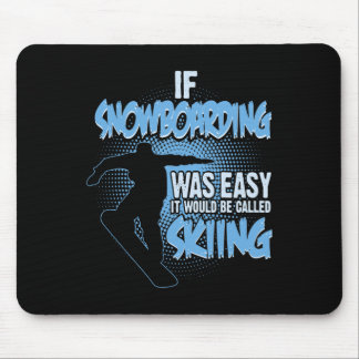 Tapis De Souris Si Le Snowboard Était Facile, Il Serait Ski - Emba