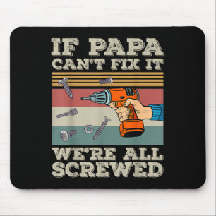 Tapis De Souris Si Papa Ne Peut Pas Le Réparer Nous Sommes Tous Fi