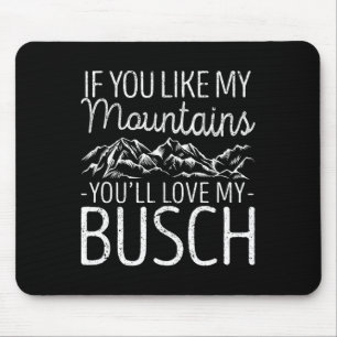 Tapis De Souris Si vous aimez mes montagnes, vous aimerez mon Busc