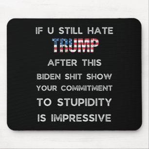 Tapis De Souris Si vous détestez toujours Trump après ce spectacle