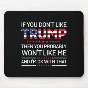 Tapis De Souris Si Vous N'Aimez Pas Trump, Vous N'Aimerez Probable