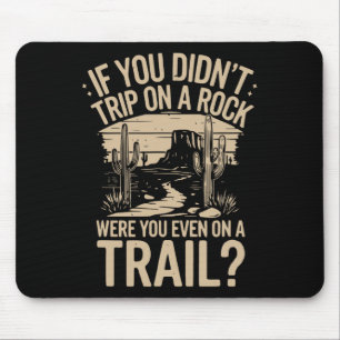 Tapis De Souris Si vous n'avez pas trébuché sur une roche Camping