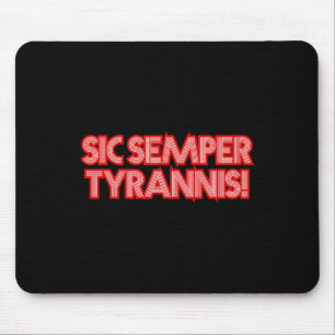 Tapis De Souris Sic Semper Tyrannis Ainsi Toujours Aux Tyrans Trum