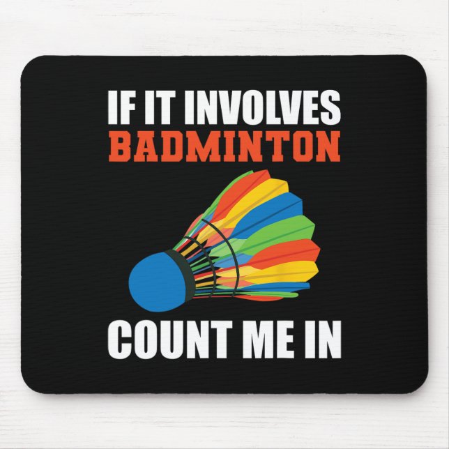 Tapis De Souris S'Il Concerne Badminton, Comptez-Moi Dans Badminto (Devant)