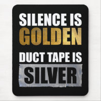 Silence Is Golden - Duct Tape Is Silver