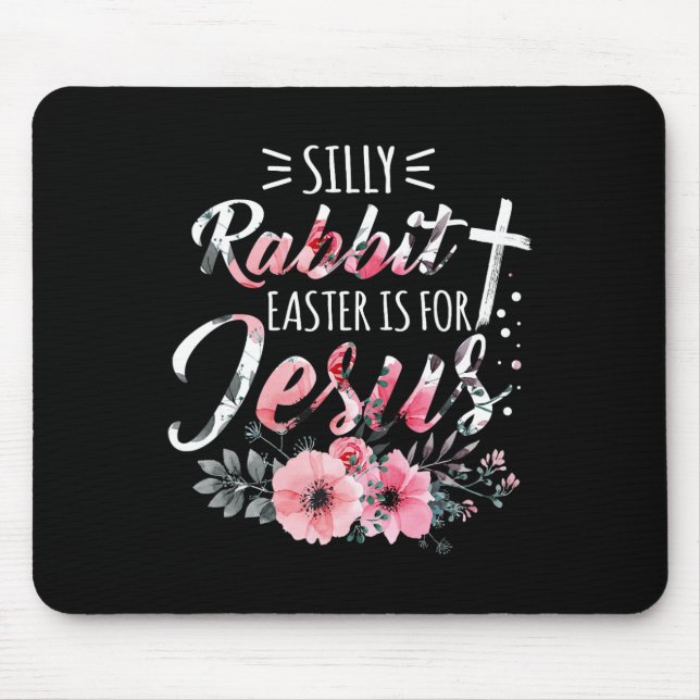 Tapis De Souris Silly Rabbit Pâques est pour Jésus-Christ Religio (Devant)